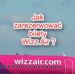 Bilety Wizz Air jak zarezerwować na stronie przewoźnika